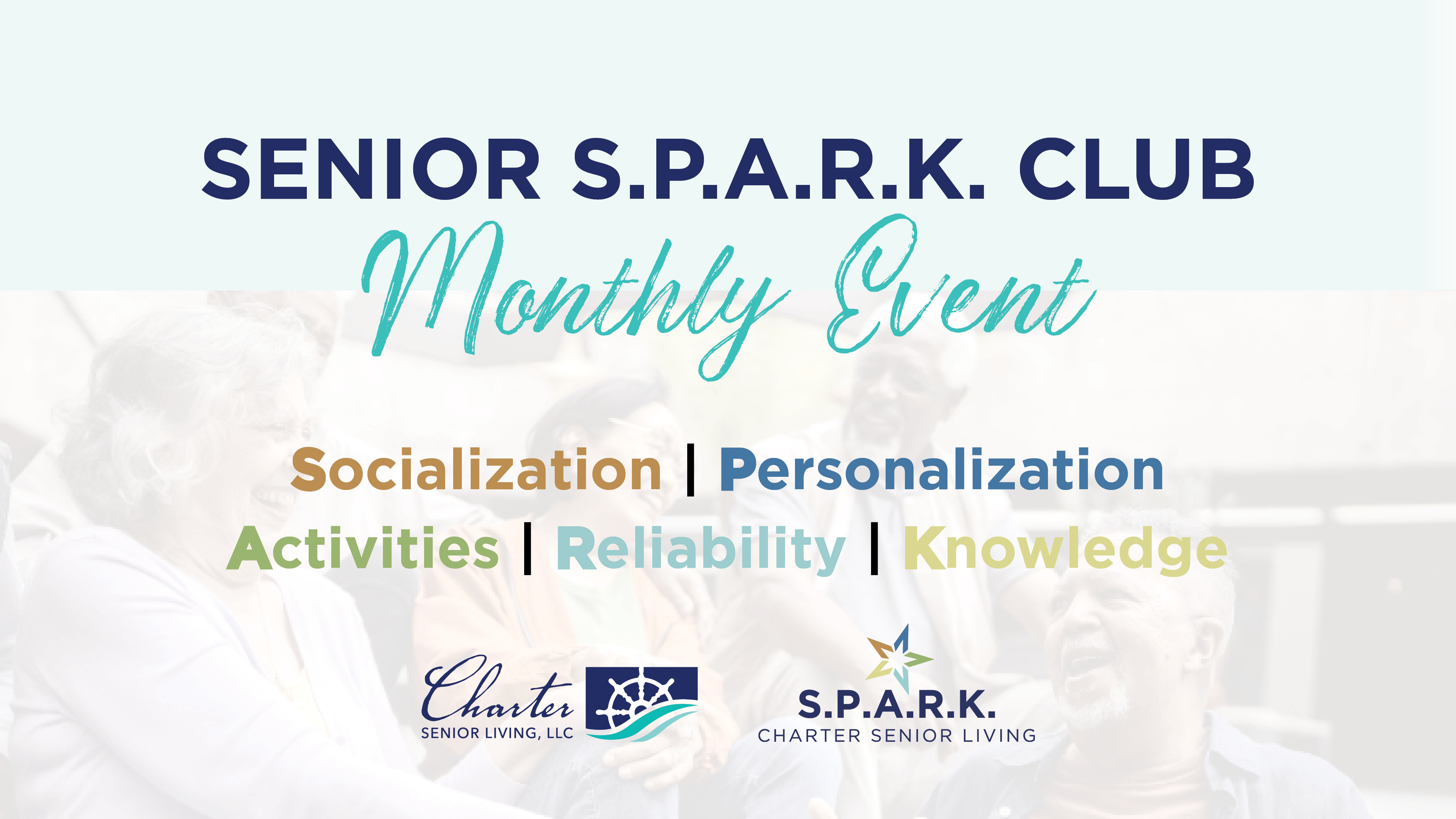 Promotional banner for Charter Senior Living’s Senior S.P.A.R.K. Club Monthly Event, highlighting its core values: Socialization, Personalization, Activities, Reliability, and Knowledge.